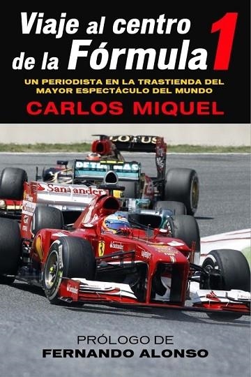 VIAJE AL CENTRO DE LA FÓRMULA 1 | 9788415242529 | MIQUEL, CARLOS | Llibreria Online de Vilafranca del Penedès | Comprar llibres en català