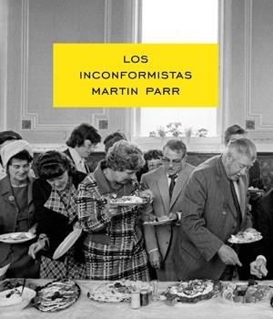 LOS INCONFORMISTAS | 9788415691341 | PARR, MARTÍN | Llibreria Online de Vilafranca del Penedès | Comprar llibres en català