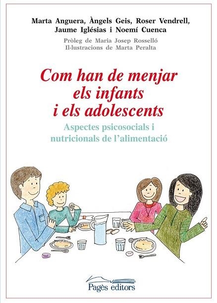 COM HAN DE MENJAR ELS INFANTS I ELS ADOLESCENTS | 9788499754031 | ANGUERA SALVATELLA, MARTA/GEIS BALAGUER, ÀNGELS/VENDRELL MAÑÓS, ROSER/IGLÉSIAS SOLÀ, JAUME/CUENCA QU | Llibreria Online de Vilafranca del Penedès | Comprar llibres en català