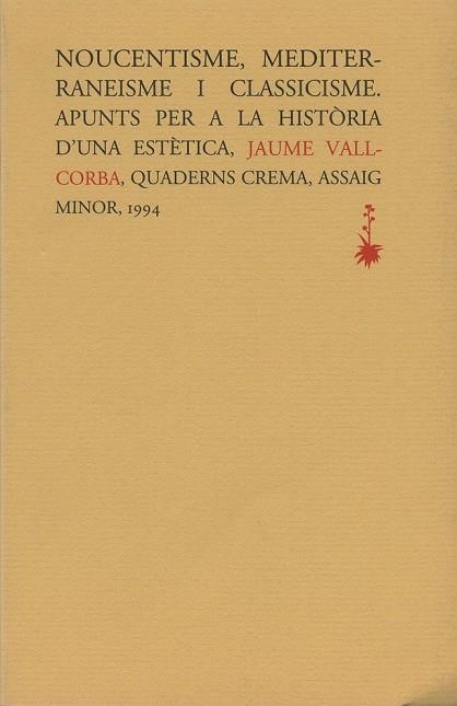 NOUCENTISME, MEDITERRANEISME I CLASSICISME | 9788477271338 | VALLCORBA, J | Llibreria Online de Vilafranca del Penedès | Comprar llibres en català