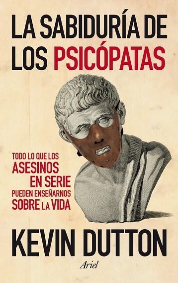 LA SABIDURÍA DE LOS PSICÓPATAS | 9788434409798 | DUTTON, KEVIN | Llibreria Online de Vilafranca del Penedès | Comprar llibres en català