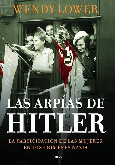 LAS ARPÍAS DE HITLER | 9788498925999 | LOWER, WENDY | Llibreria Online de Vilafranca del Penedès | Comprar llibres en català