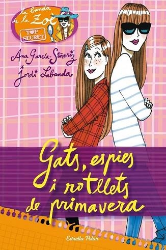 TOP SECRET 1 GATS ESPIES I  ROTLLETS DE PRIMAVERA | 9788415853237 | GARCIA SIÑERIZ, ANA | Llibreria Online de Vilafranca del Penedès | Comprar llibres en català