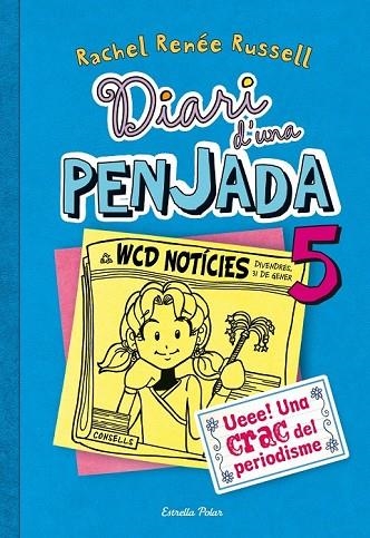 DIARI D'UNA PENJADA 5 UEEE UNA CRAC DEL PERIODISME | 9788490570012 | RENEE RUSSELL, RACHEL | Llibreria Online de Vilafranca del Penedès | Comprar llibres en català