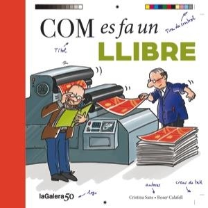 COM ES FA UN LLIBRE | 9788424649456 | SANS, CRISTINA / CALFELL, ROSER | Llibreria Online de Vilafranca del Penedès | Comprar llibres en català