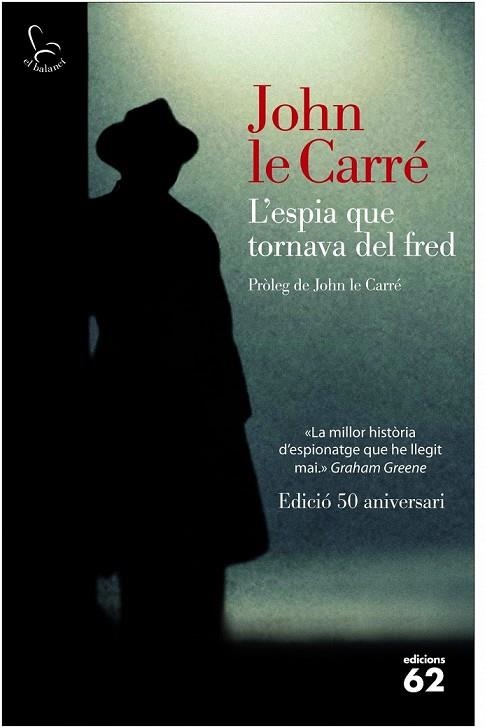 L'ESPIA QUE TORNAVA DEL FRED ( EDICIÓ 50 ANIVERSARI ) | 9788429771510 | LE CARRÉ, JOHN  | Llibreria Online de Vilafranca del Penedès | Comprar llibres en català