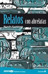 RELATOS CON ABRELATAS | 9788499214115 | CASTILLO RAMOS, RICARDO | Llibreria Online de Vilafranca del Penedès | Comprar llibres en català