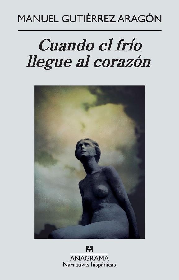 CUANDO EL FRÍO LLEGUE AL CORAZÓN | 9788433997661 | GUTIÉRREZ ARAGÓN, MANUEL | Llibreria Online de Vilafranca del Penedès | Comprar llibres en català