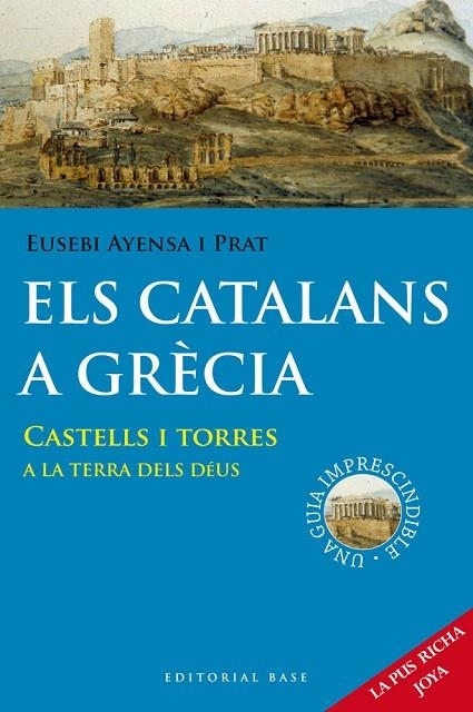 ELS CATALANS A GRECIA - CASTELLS I TORRES A LA TERRA DELS DEUS | 9788415711636 | AYENSA, E | Llibreria Online de Vilafranca del Penedès | Comprar llibres en català