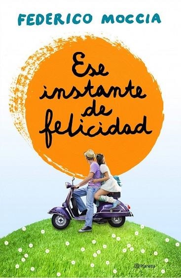 ESE INSTANTE DE FELICIDAD | 9788408120155 | MOCCIA, FEDERICO  | Llibreria Online de Vilafranca del Penedès | Comprar llibres en català