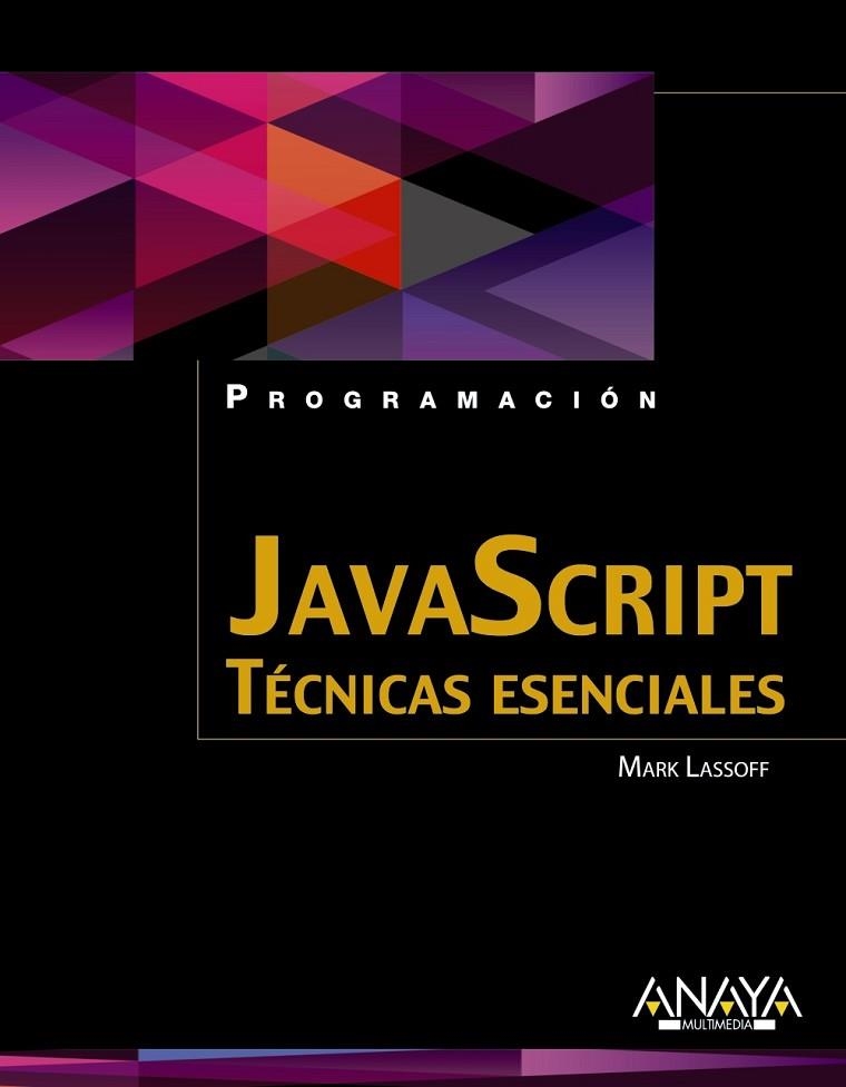 JAVASCRIPT. TÉCNICAS ESENCIALES | 9788441534360 | LASSOFF, MARK | Llibreria Online de Vilafranca del Penedès | Comprar llibres en català