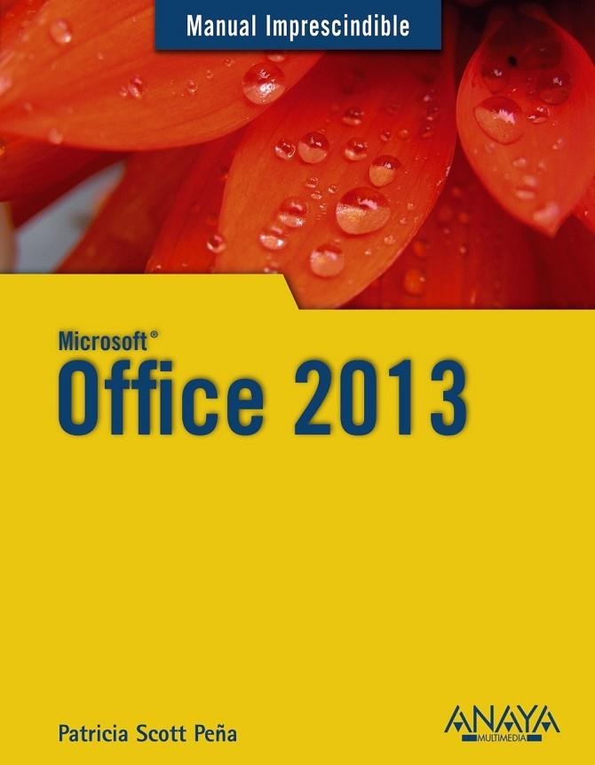 OFFICE 2013 | 9788441534179 | SCOTT PEÑA, PATRICIA | Llibreria Online de Vilafranca del Penedès | Comprar llibres en català