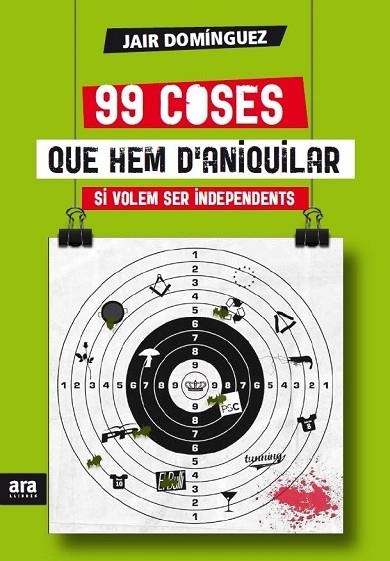 99 COSES QUE HEM D'ANIQUILAR SI VOLEM SER INDEPENDENTS | 9788415642442 | DOMÍNGUEZ, JAIR | Llibreria Online de Vilafranca del Penedès | Comprar llibres en català