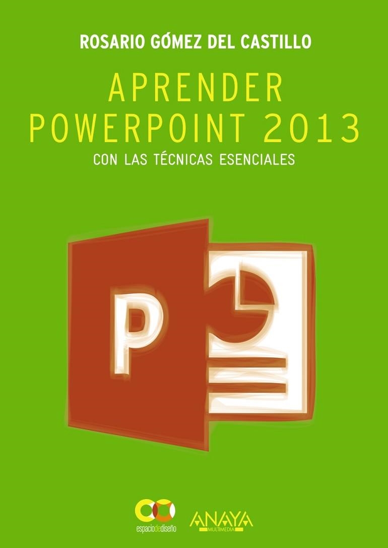 APRENDER POWERPOINT 2013 CON LAS TÉCNICAS ESENCIALES | 9788441534285 | GÓMEZ DEL CASTILLO, ROSARIO | Llibreria Online de Vilafranca del Penedès | Comprar llibres en català