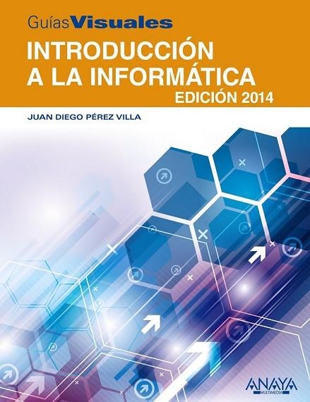 INTRODUCCIÓN A LA INFORMÁTICA. EDICIÓN 2014 | 9788441534209 | PÉREZ VILLA, JUAN DIEGO | Llibreria Online de Vilafranca del Penedès | Comprar llibres en català