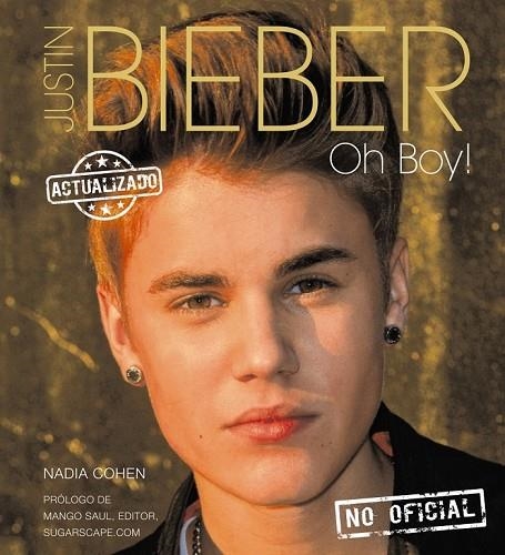 JUSTIN BIEBER. OH BOY! | 9788441533790 | COHEN, NADIA | Llibreria Online de Vilafranca del Penedès | Comprar llibres en català