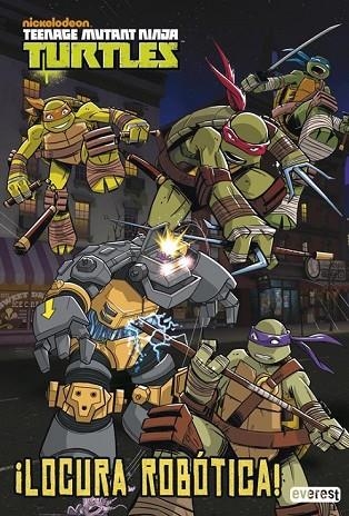 TEENAGE MUTANT NINJA TURTLES LOCURA ROBÓTICA | 9788444169637 | NICKELODEON | Llibreria Online de Vilafranca del Penedès | Comprar llibres en català