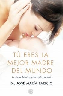 TÚ ERES LA MEJOR MADRE DEL MUNDO | 9788466653701 | PARICIO, JOSE MARÍA | Llibreria L'Odissea - Libreria Online de Vilafranca del Penedès - Comprar libros