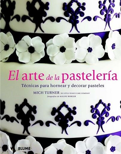 EL ARTE DE LA PASTELERÍA | 9788415317371 | TURNER, MICH | Llibreria Online de Vilafranca del Penedès | Comprar llibres en català