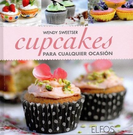 CUPCAKES PARA CUALQUIER OCASIÓN *** | 9788484233985 | SWEETSER, WENDY | Llibreria Online de Vilafranca del Penedès | Comprar llibres en català