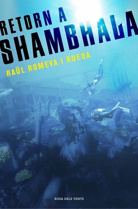 RETORN A SHAMBHALA | 9788401389153 | ROMEVA Y RUEDA, RAUL | Llibreria Online de Vilafranca del Penedès | Comprar llibres en català