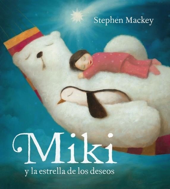 MIKI Y LA ESTRELLA DE LOS DESEOS | 9788448836276 | MACKEY, STEPHEN | Llibreria Online de Vilafranca del Penedès | Comprar llibres en català