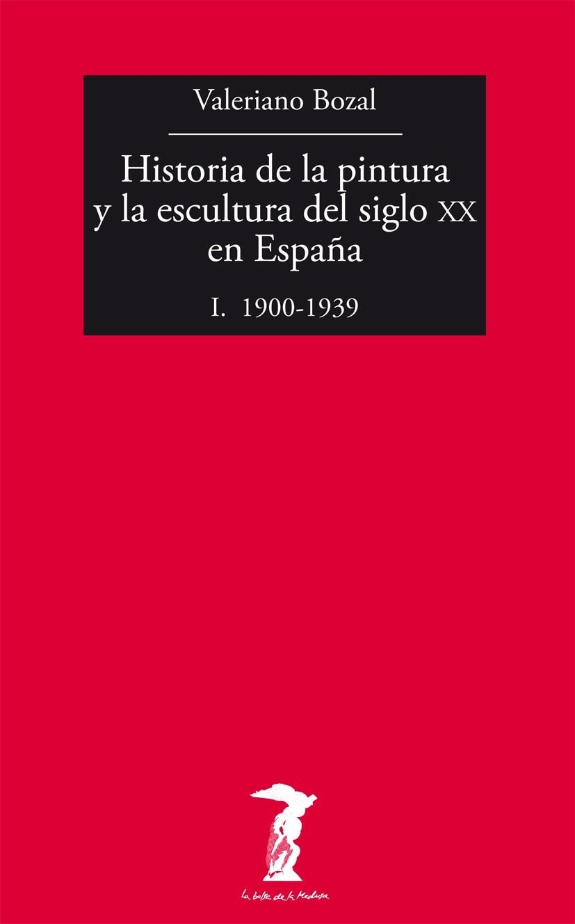 HISTORIA DE LA PINTURA Y LA ESCULTURA DEL SIGLO XX EN ESPAÑA | 9788477749479 | BOZAL, VALERIANO | Llibreria Online de Vilafranca del Penedès | Comprar llibres en català