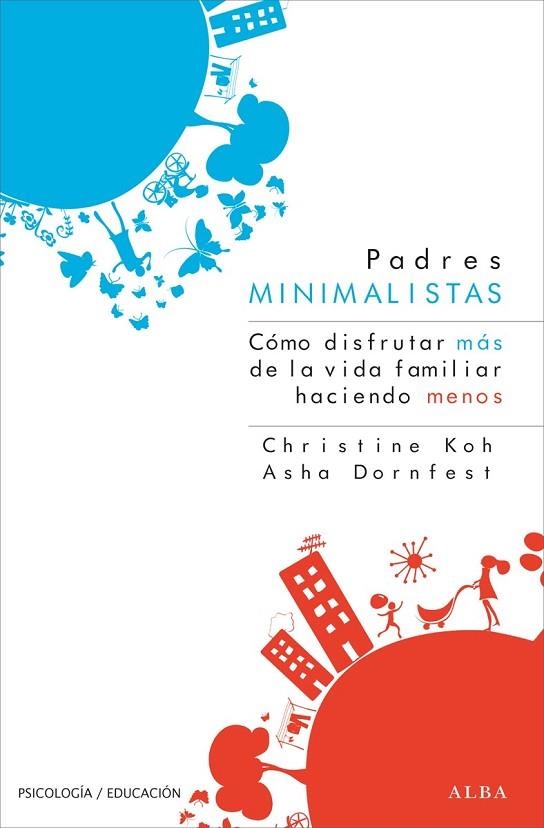 PADRES MINIMALISTAS | 9788484288947 | KOH, CHRISTINE / DORNFEST, ASHA | Llibreria Online de Vilafranca del Penedès | Comprar llibres en català