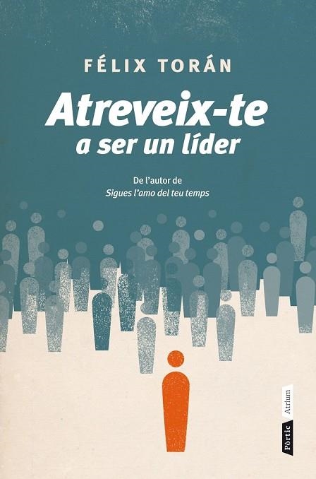 ATREVEIX-TE A SER UN LÍDER | 9788498092639 | TORAN, FELIX | Llibreria L'Odissea - Libreria Online de Vilafranca del Penedès - Comprar libros