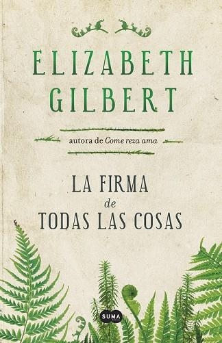 LA FIRMA DE TODAS LAS COSAS | 9788483655399 | GILBERT, ELIZABETH | Llibreria Online de Vilafranca del Penedès | Comprar llibres en català