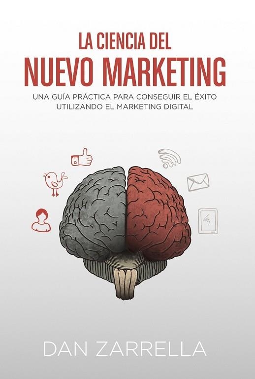 LA CIENCIA DEL NUEVO MARKETING | 9788441534230 | ZARRELLA, DAN | Llibreria Online de Vilafranca del Penedès | Comprar llibres en català