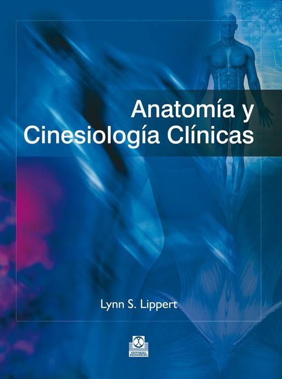 ANATOMÍA Y CINESIOLOGÍA CLÍNICAS | 9788499104300 | LIPPERT, LYNN S. | Llibreria Online de Vilafranca del Penedès | Comprar llibres en català