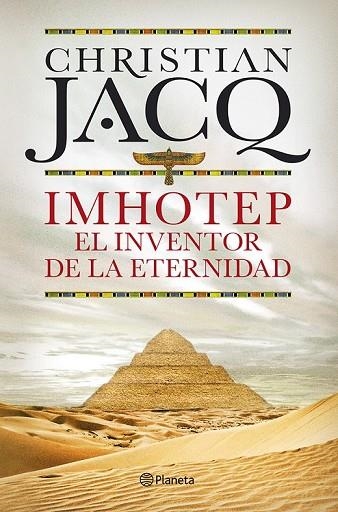 IMHOTEP EL INVENTOR DE LA ETERNIDAD | 9788408101796 | JACQ, CRISTIAN | Llibreria Online de Vilafranca del Penedès | Comprar llibres en català