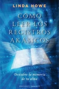 COMO LEER LOS REGISTROS AKASICOS | 9788497777148 | HOWE, LINDA | Llibreria Online de Vilafranca del Penedès | Comprar llibres en català