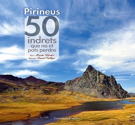 PIRINEUS. 50 INDRETS QUE NO ET POTS PERDRE | 9788490341728 | VILADOT SANTALÓ, MARTA | Llibreria Online de Vilafranca del Penedès | Comprar llibres en català