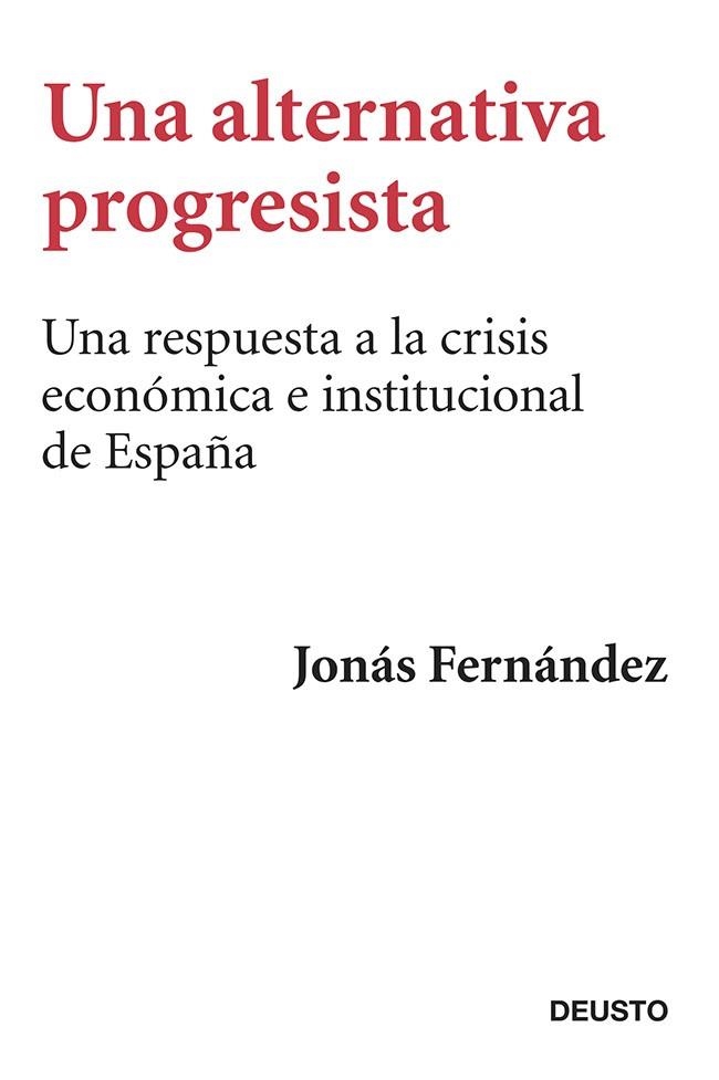 UNA ALTERNATIVA PROGRESISTA | 9788423417407 | FERNÁNDEZ, JONAS | Llibreria Online de Vilafranca del Penedès | Comprar llibres en català