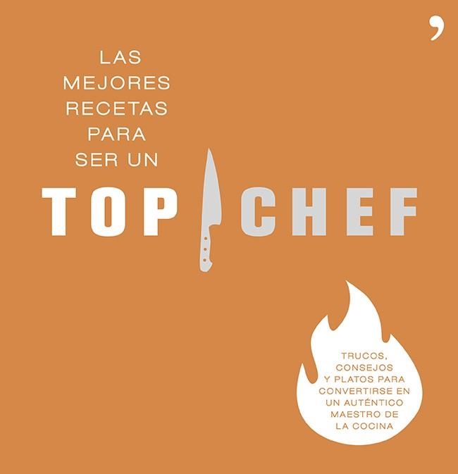 TOPCHEF LAS MEJORES RECETAS PARA SER UN TOP CHEF | 9788499983431 | ANTENA 3 | Llibreria Online de Vilafranca del Penedès | Comprar llibres en català