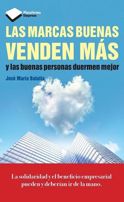 LAS MARCAS BUENAS VENDEN MÁS | 9788415880370 | BATALLA, JOSÉ MARÍA | Llibreria L'Odissea - Libreria Online de Vilafranca del Penedès - Comprar libros