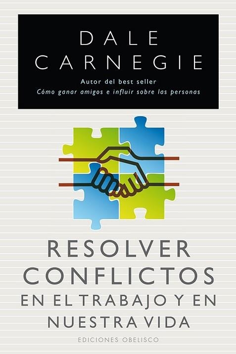 RESOLVER CONFLICTOS EN EL TRABAJO Y EN NUESTRA VIDA | 9788415968030 | CARNEGIE, DALE | Llibreria Online de Vilafranca del Penedès | Comprar llibres en català