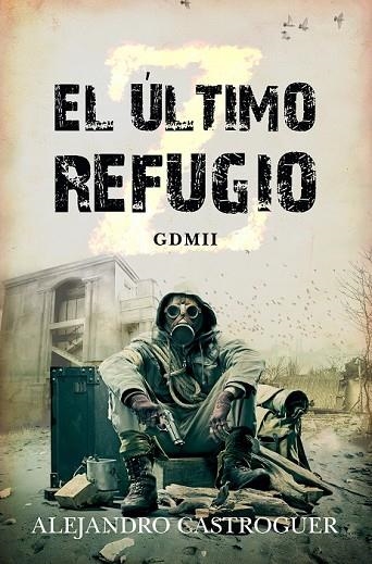 EL ULTIMO REFUGIO | 9788415828235 | GASTROGUER, ALEJANDRO | Llibreria Online de Vilafranca del Penedès | Comprar llibres en català