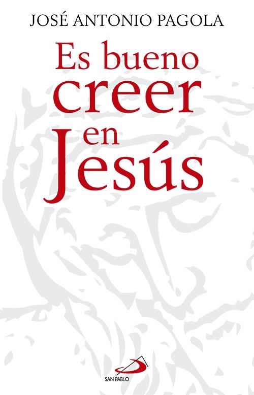 ES BUENO CREER EN JESUS | 9788428540827 | PAGOLA, JOSE ANTONIO | Llibreria Online de Vilafranca del Penedès | Comprar llibres en català