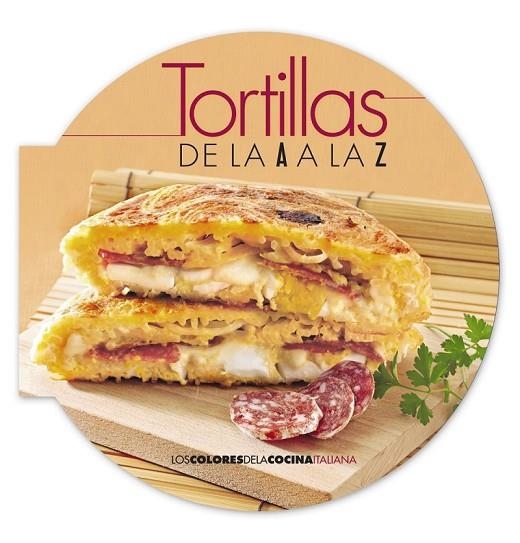 TORTILLAS DE LA A A LA Z | 9788498779547 | AA.VV | Llibreria Online de Vilafranca del Penedès | Comprar llibres en català