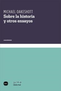 SOBRE LA HISTORIA Y OTROS ENSAYOS | 9788415917021 | OAKESHOTT, MICHAEL | Llibreria Online de Vilafranca del Penedès | Comprar llibres en català