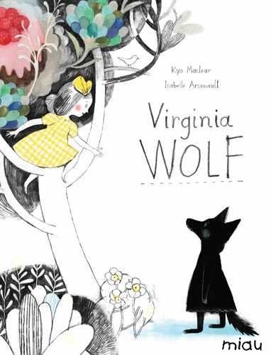 VIRGINIA WOLF | 9788415116752 | MACLEAR, KYO / ARSENAULT, ISABELLE | Llibreria L'Odissea - Libreria Online de Vilafranca del Penedès - Comprar libros