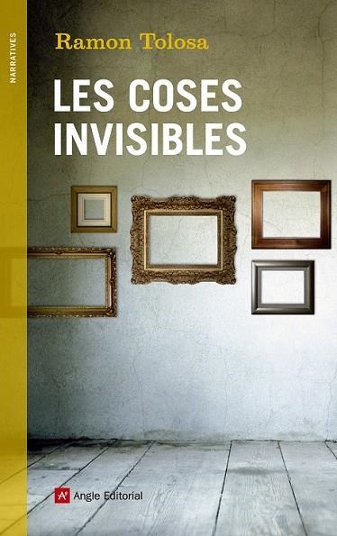 LES COSES INVISIBLES | 9788415695479 | TOLOSA, RAMON | Llibreria Online de Vilafranca del Penedès | Comprar llibres en català