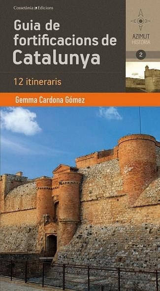 GUIA DE FORTIFICACIONS DE CATALUNYA | 9788490341551 | CARDONA GÓMEZ, GEMMA | Llibreria Online de Vilafranca del Penedès | Comprar llibres en català