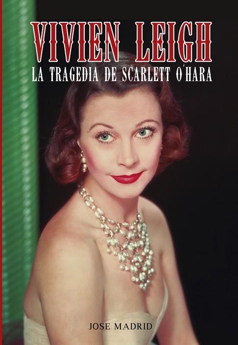 VIVIEN LEIGH | 9788415405658 | MADRID, JOSE | Llibreria Online de Vilafranca del Penedès | Comprar llibres en català