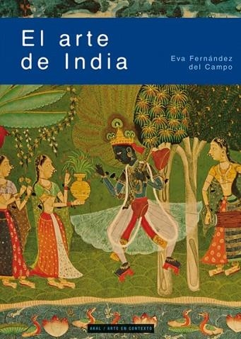 EL ARTE DE INDIA | 9788446026761 | FERNÁNDEZ DEL CAMPO, EVA | Llibreria Online de Vilafranca del Penedès | Comprar llibres en català