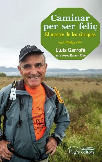 CAMINAR PER SER FELIÇ | 9788499754024 | GARROFE, LLUIS | Llibreria Online de Vilafranca del Penedès | Comprar llibres en català