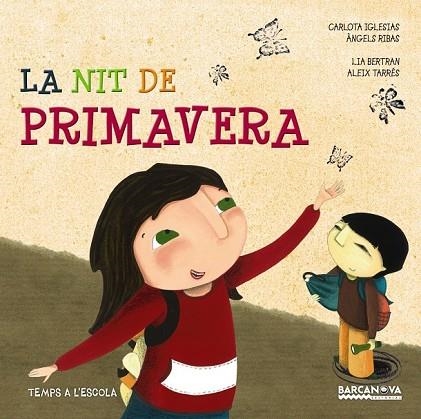 LA NIT DE PRIMAVERA | 9788448932879 | IGLESIAS, CARLOTA / RIBAS, ÀNGELS | Llibreria Online de Vilafranca del Penedès | Comprar llibres en català